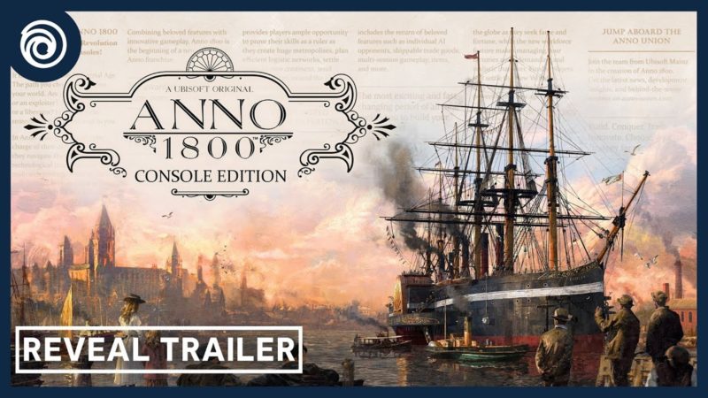 El tráiler de Anno 1800 anuncia el lanzamiento de la consola de próxima generación para marzo
