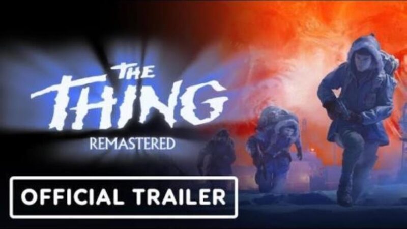 The Thing: Remastered – Tráiler oficial del juego
