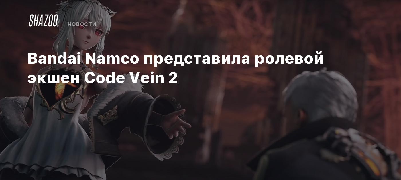 Bandai Namco presentó el juego de rol de acción Code Vein 2.
