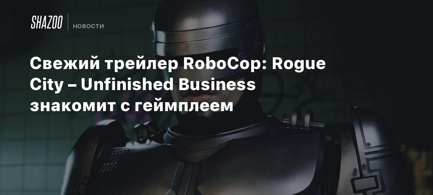 Nuevo tráiler de RoboCop: Rogue City – Asuntos Pendientes revela el gameplay.